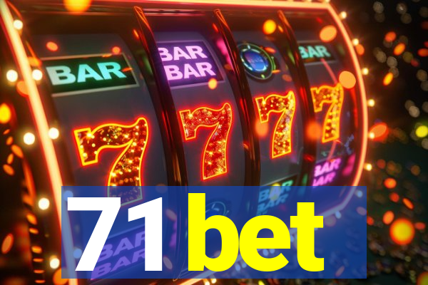 71 bet